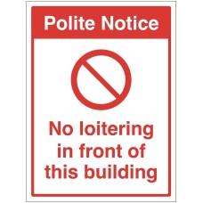 Polite Notice - No Loitering in front of this Building