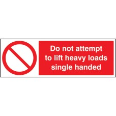 Do Not Attempt to Lift Heavy Loads Single Handed