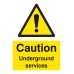 Caution - Underground Services