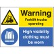 Warning - Forklift Trucks Operating - High Visibility Clothing Must be Worn