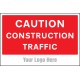 Caution - Construction Traffic - Add a Logo - Site Saver