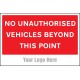 No Unauthorised Vehicles Beyond this Point - Add a Logo - Site Saver