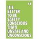 It's Better to Be Safety Conscious - Poster