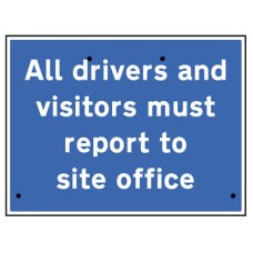 Re-Flex Sign - All Drivers and Visitors must Report to Site office