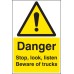 Danger - Stop / Look / Listen - Beware of Trucks