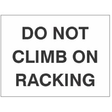 Do Not Climb on Racking