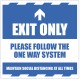 Exit Only  - Arrow Up - Follow the One Way System